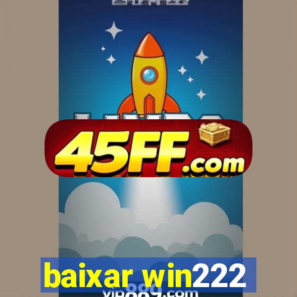 baixar win222